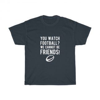 You Watch Football? - Unisex Tee